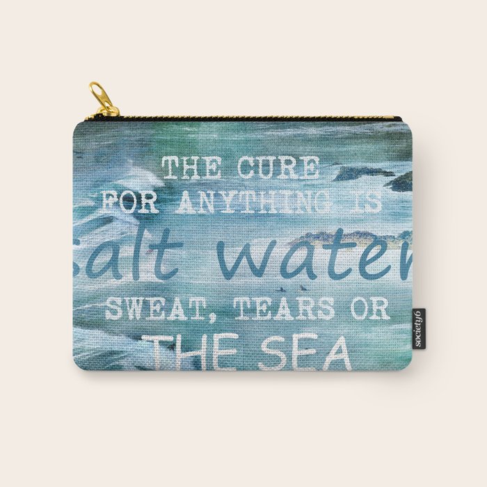 The cure for anything is salt water, sweat, tears, or the sea.    Dinesen, Isak Carry All Pouch Gallery Image 1