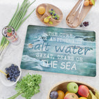 The cure for anything is salt water, sweat, tears, or the sea.    Dinesen, Isak Cutting Board Gallery Image 2
