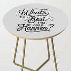 What's The Best That Could Happen Typography Print Wall Art Home Decor Side Table Gallery Image 2