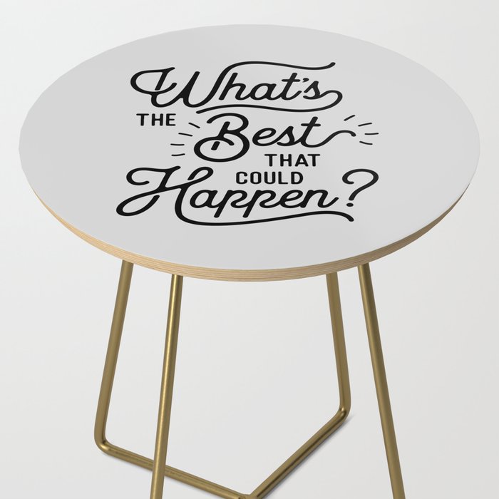 What's The Best That Could Happen Typography Print Wall Art Home Decor Side Table Gallery Image 2