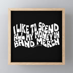 I Like to Spend All My Money on Band Merch Mini Art Print Gallery Image 1