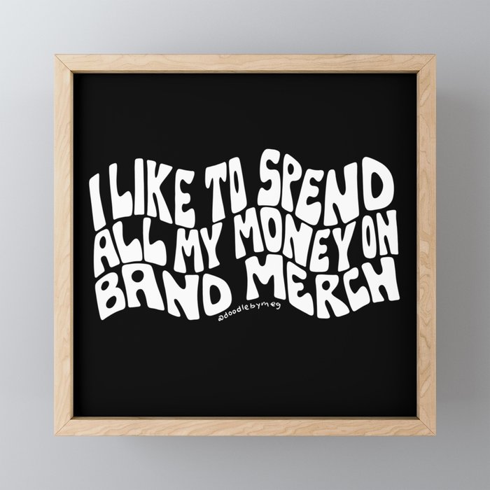 I Like to Spend All My Money on Band Merch Mini Art Print Gallery Image 1