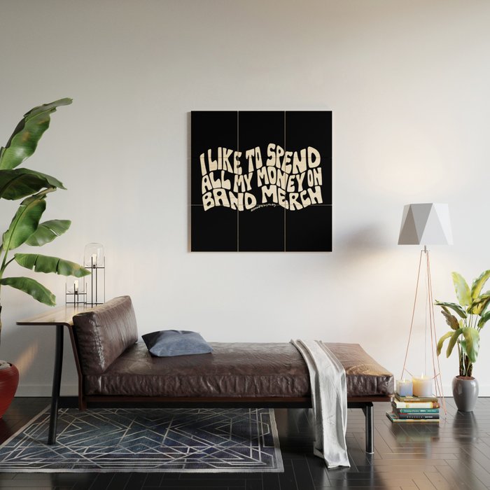 I Like to Spend All My Money on Band Merch Wood Wall Art Gallery Image 2