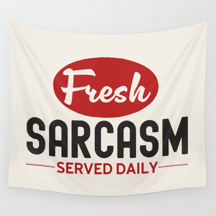 Fresh Sarcasm Served Daily Wall Tapestry Gallery Image 4