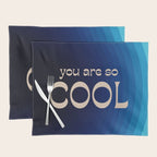 You Are So Cool Placemat Gallery Image 1