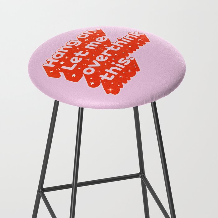 Let Me Overthink This - Anxiety Typography Stool Gallery Image 2