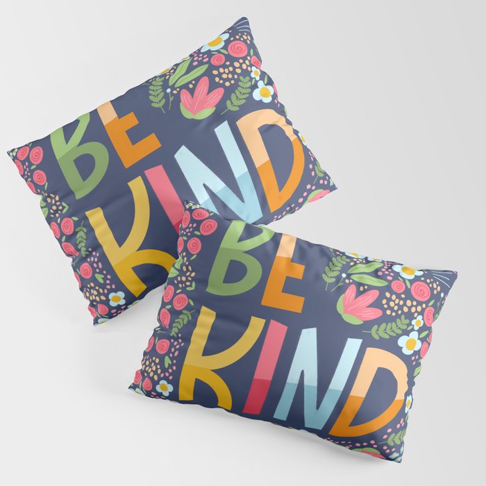 Be kind, floral Pillow Sham Gallery Image 3