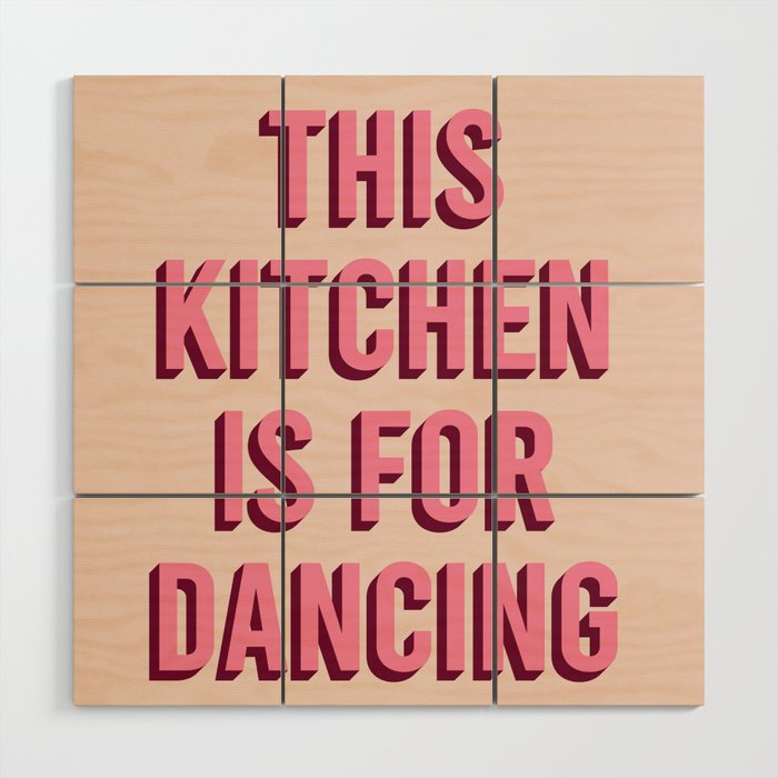 This Kitchen Is For Dancing (Pink) Wood Wall Art Gallery Image 1