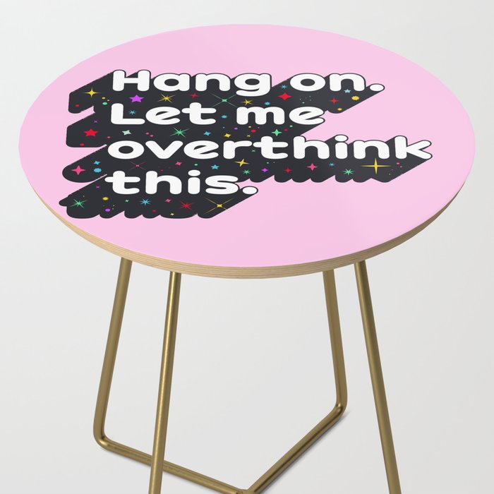 Let Me Overthink This - humorous typography Side Table Gallery Image 2