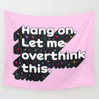 Let Me Overthink This - humorous typography Wall Tapestry Gallery Image 4