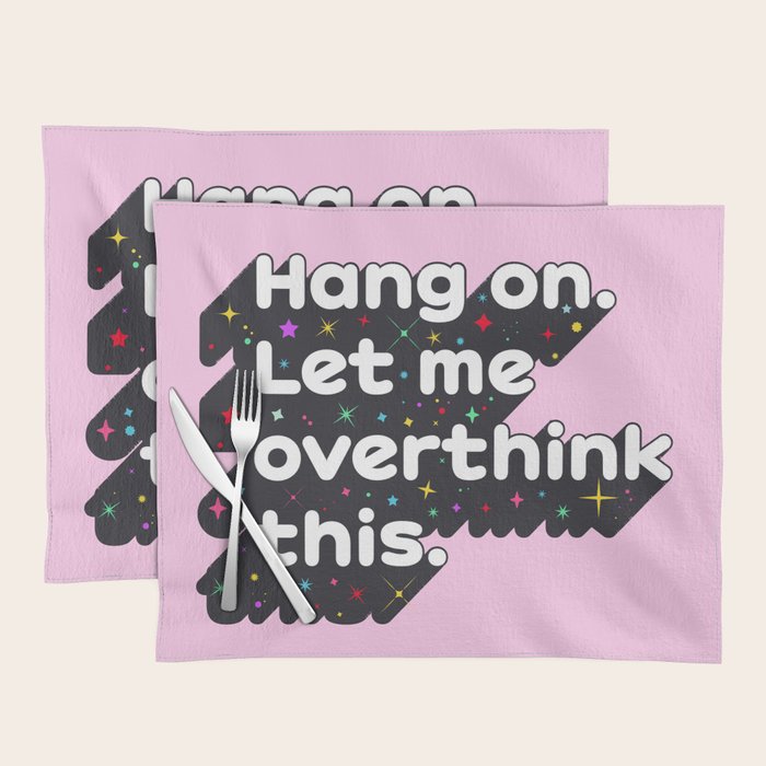 Let Me Overthink This - humorous typography Placemat Gallery Image 1