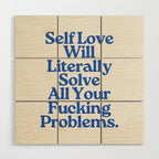 Self Love - Funny Inspirational Quote, Blue Typography Wood Wall Art Gallery Image 1