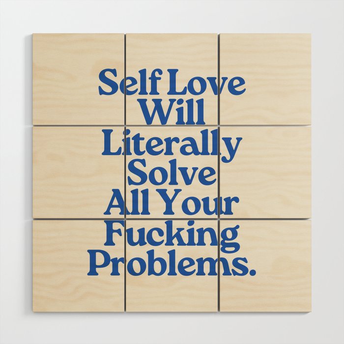 Self Love - Funny Inspirational Quote, Blue Typography Wood Wall Art Gallery Image 1