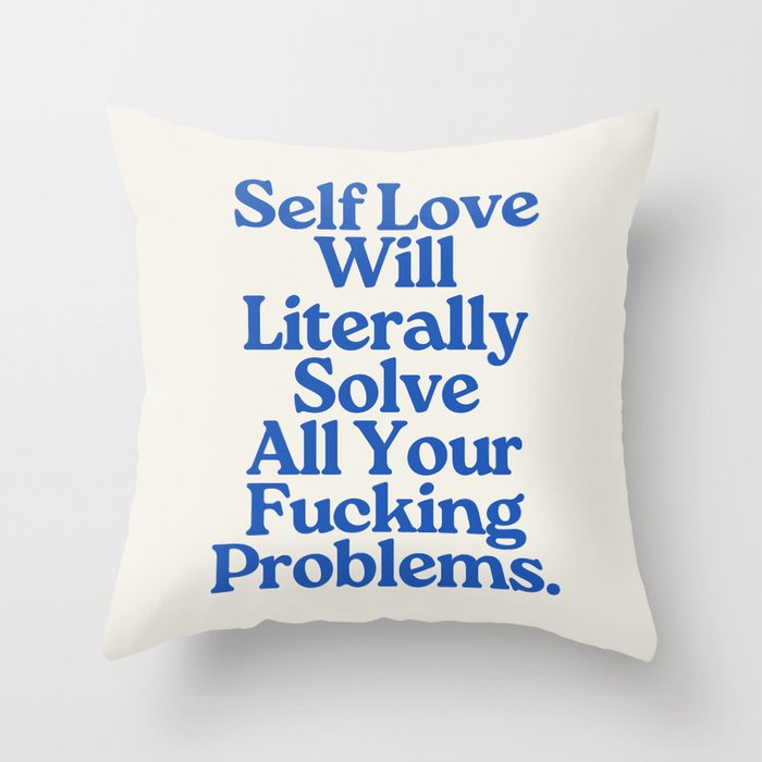 Self Love - Funny Inspirational Quote, Blue Typography Throw Pillow Gallery Image 6