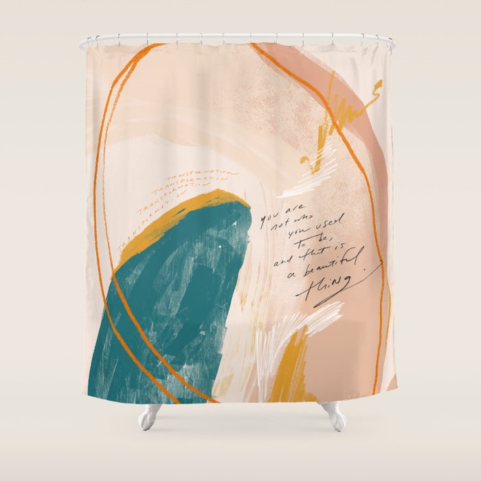 "Transformation: You Are Not Who You Used To Be, And That Is A Beautiful Thing." Shower Curtain Gallery Image 1