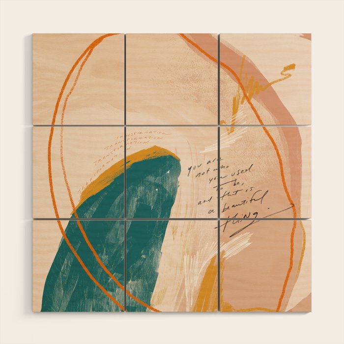 "Transformation: You Are Not Who You Used To Be, And That Is A Beautiful Thing." Wood Wall Art Gallery Image 1