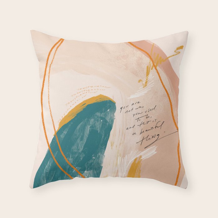 "Transformation: You Are Not Who You Used To Be, And That Is A Beautiful Thing." Throw Pillow Gallery Image 6
