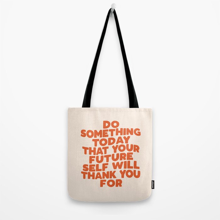 Do Something Today That Your Future Self Will Thank You For in Orange Tote Bag Gallery Image 2