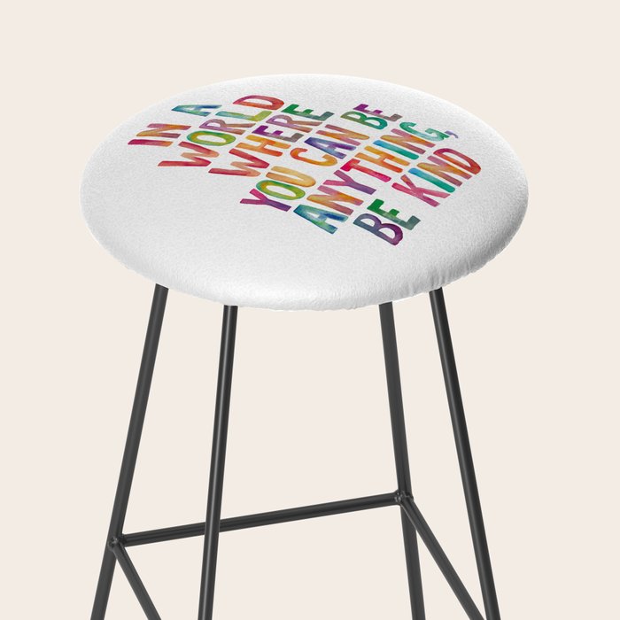 In a World Where You Can Be Anything Be Kind Stool Gallery Image 2