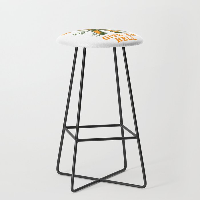 Sun's Up, Give 'Em Hell: Rise Up & Fucking Shine. Stool Gallery Image 1