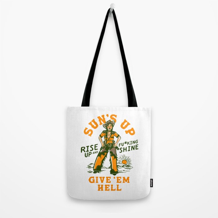 Sun's Up, Give 'Em Hell: Rise Up & Fucking Shine. Tote Bag Gallery Image 2