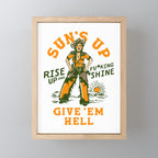 Sun's Up, Give 'Em Hell: Rise Up & Fucking Shine. Mini Art Print Gallery Image 1