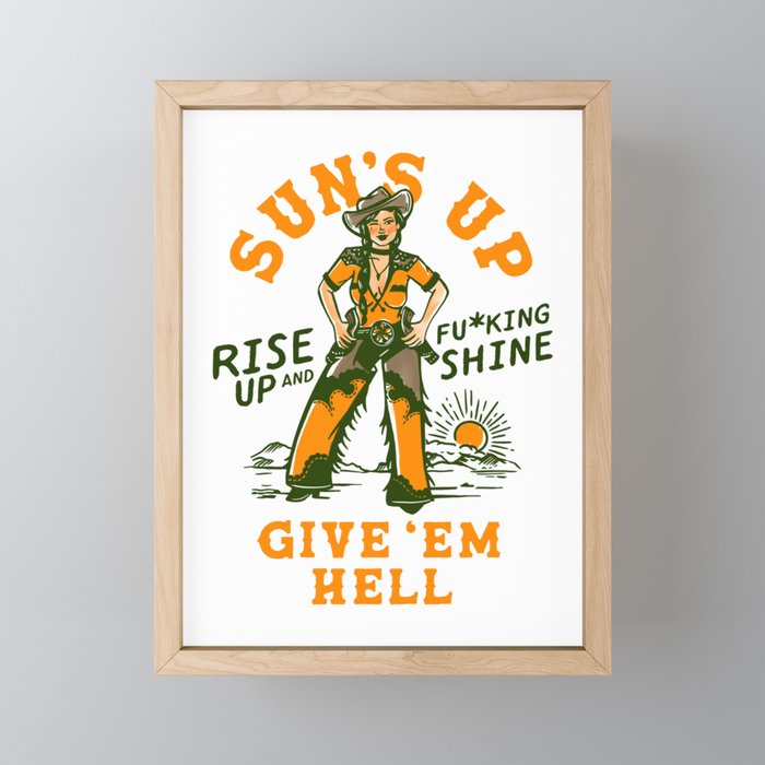 Sun's Up, Give 'Em Hell: Rise Up & Fucking Shine. Mini Art Print Gallery Image 1