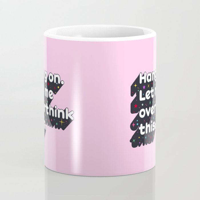 Let Me Overthink This - humorous typography Coffee Mug Gallery Image 4