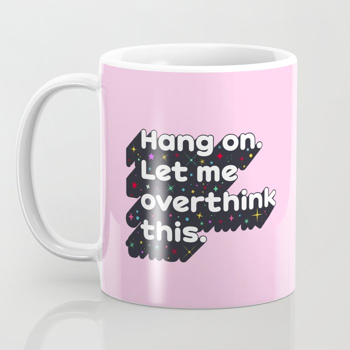 Let Me Overthink This - humorous typography Coffee Mug Gallery Image 3
