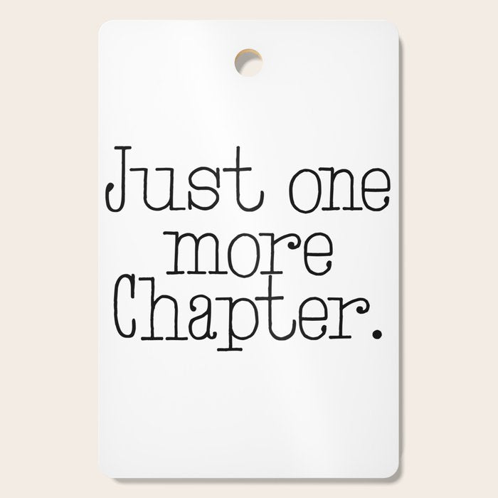 Just one more chapter Cutting Board Gallery Image 1