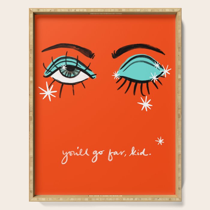 You'll go far, kid. Serving Tray Gallery Image 1