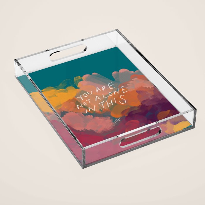 You Are Not Alone In This Acrylic Tray Gallery Image 1