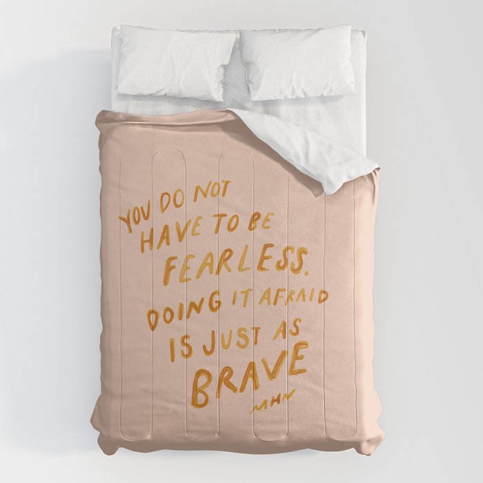 "You Do Not Have To Be Fearless. Doing It Afraid Is Just As Brave." Comforter Gallery Image 6