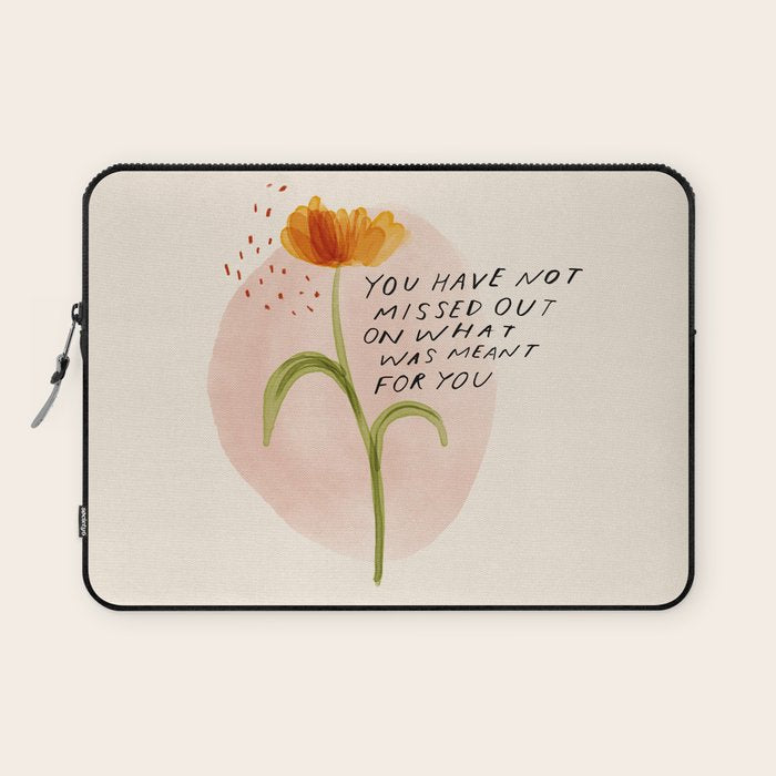 you have not missed out on what was meant for you Laptop Sleeve Gallery Image 1