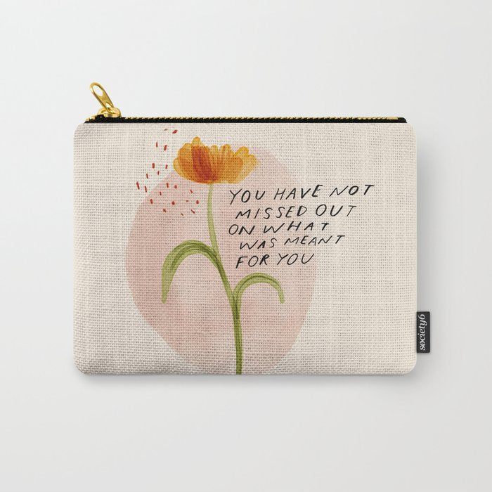 you have not missed out on what was meant for you Carry All Pouch Gallery Image 1