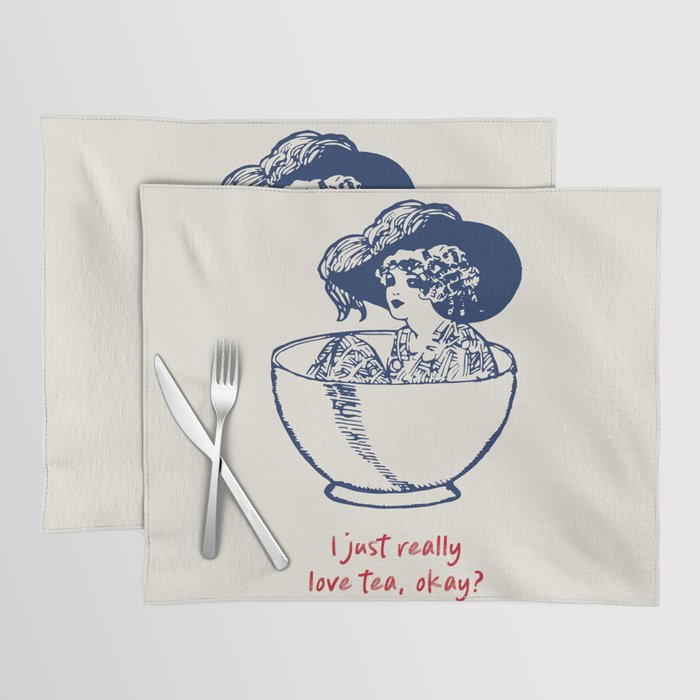 I Just Really Love Tea, Okay Placemat Gallery Image 1
