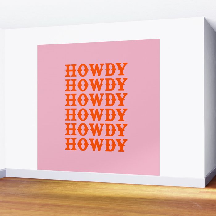 howdy howdy howdy Wall Mural Gallery Image 2