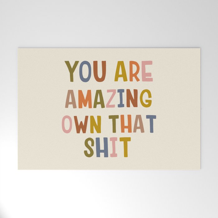 You Are Amazing Own That Shit Quote Welcome Mat Gallery Image 1
