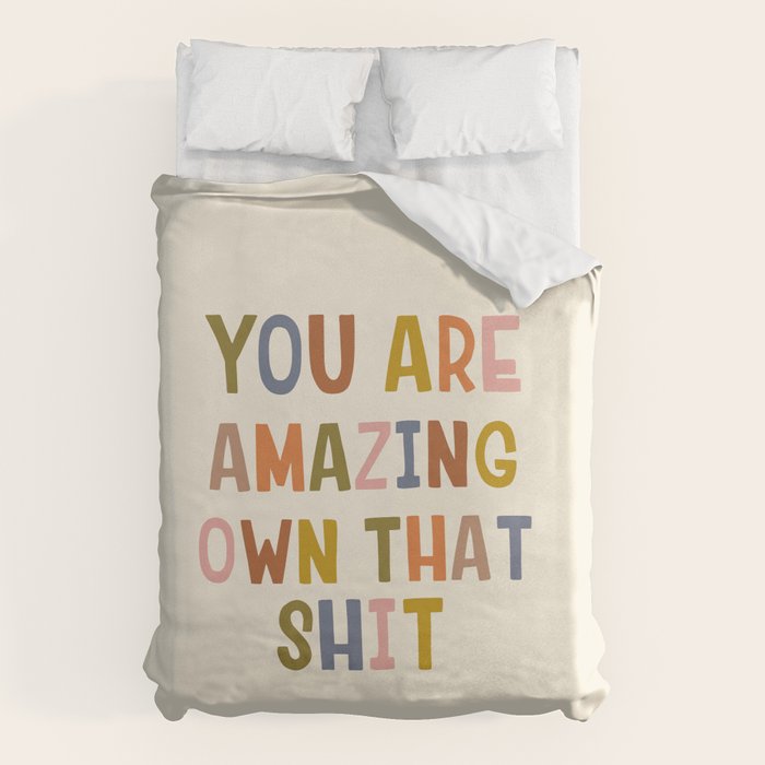 You Are Amazing Own That Shit Quote Duvet Cover Gallery Image 6