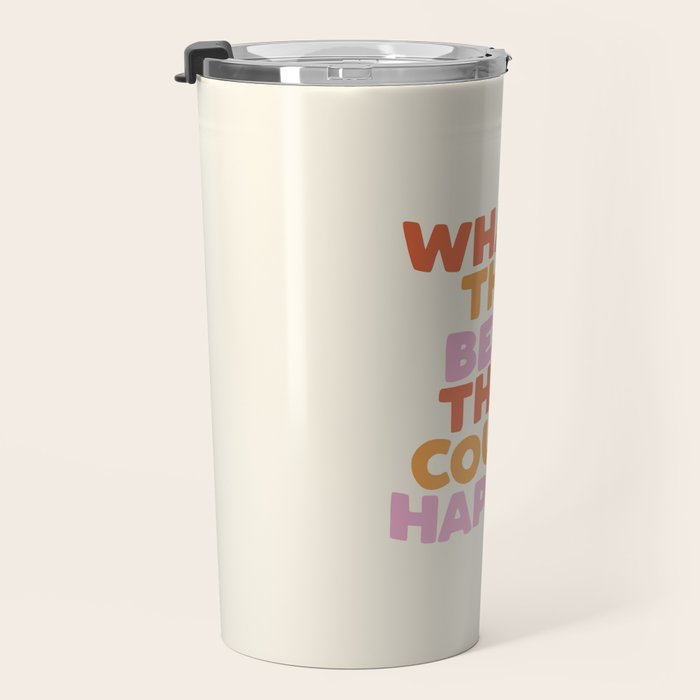 What's The Best That Could Happen Travel Mug Gallery Image 3