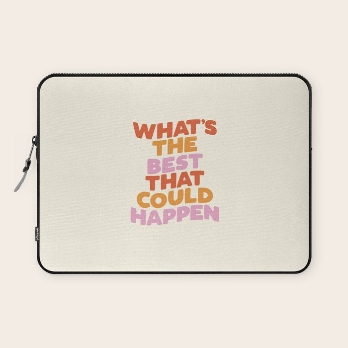 What's The Best That Could Happen Laptop Sleeve Gallery Image 1