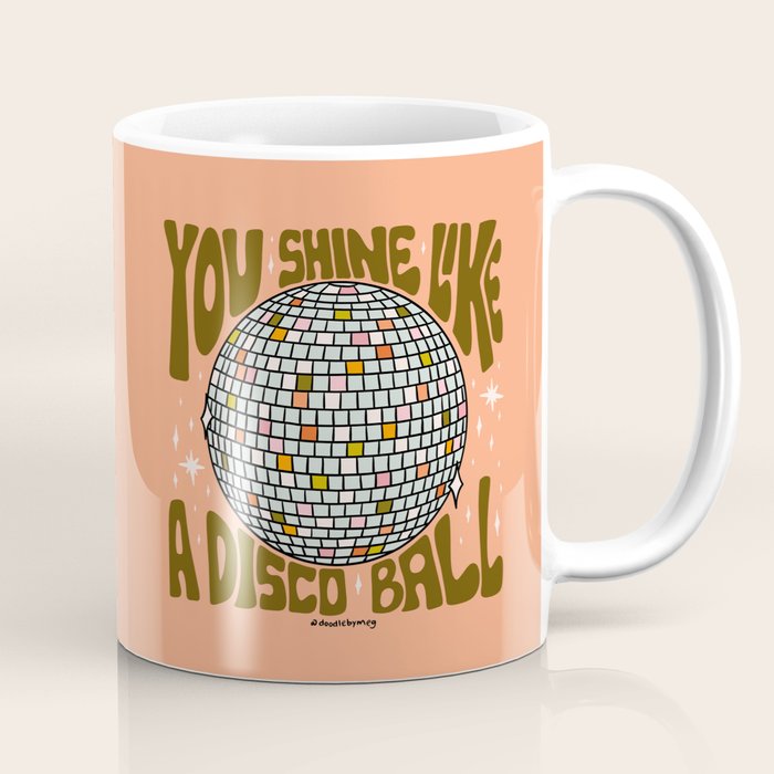 You Shine Like A Disco Ball Coffee Mug Gallery Image 1