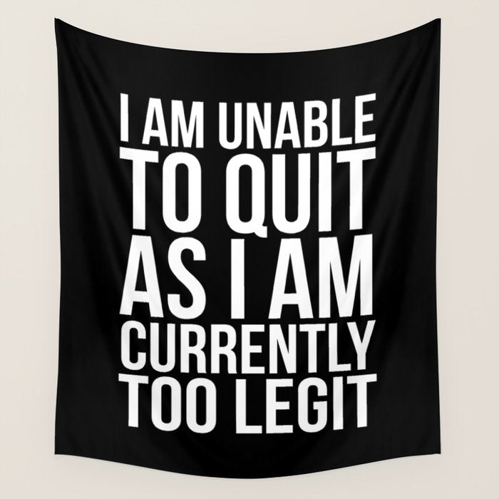 Unable To Quit Too Legit (Black & White) Wall Tapestry Gallery Image 4
