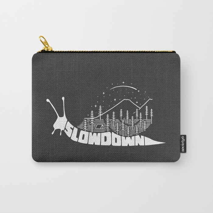 Slow down Carry All Pouch Gallery Image 1