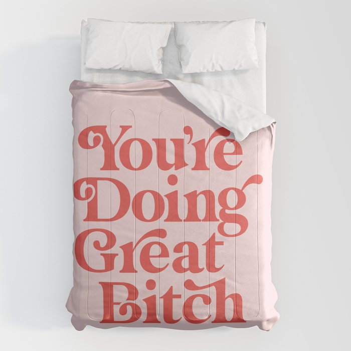 You're Doing Great Bitch Comforter Gallery Image 1