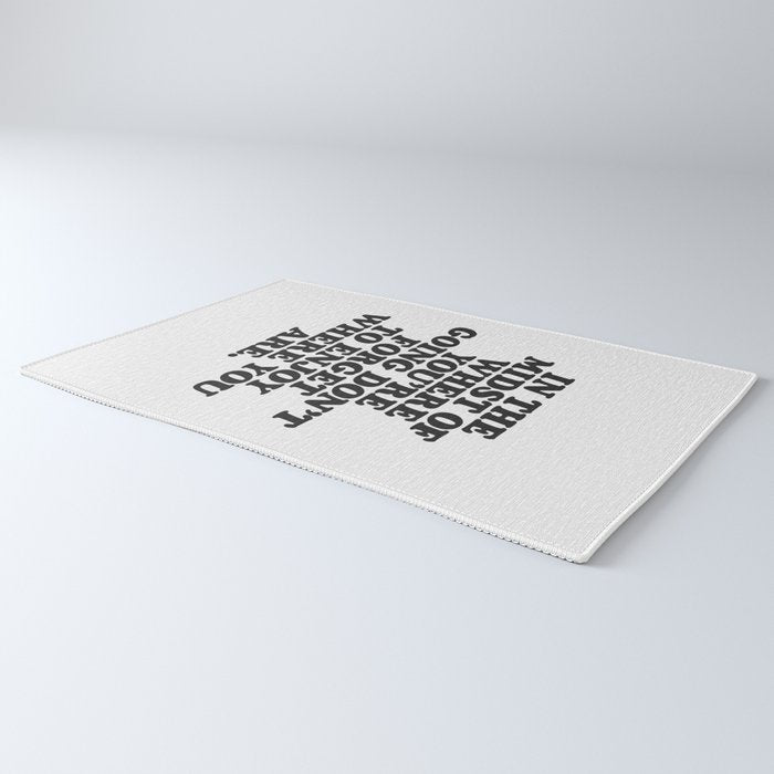 IN THE MIDST OF WHERE YOUâRE GOING DONâT FORGET TO ENJOY WHERE YOU ARE motivational typography Rug Gallery Image 3