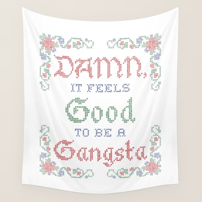 Damn it feels good to be a Gangsta Wall Tapestry Gallery Image 1