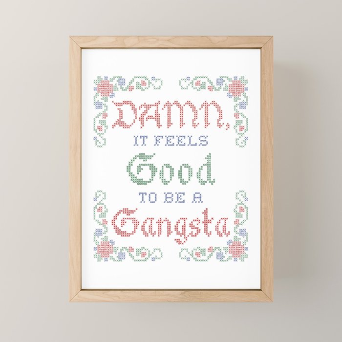 Damn it feels good to be a Gangsta Mini Art Print Gallery Image 1