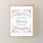 Damn it feels good to be a Gangsta Mini Art Print Gallery Image 1
