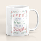 Damn it feels good to be a Gangsta Coffee Mug Gallery Image 1